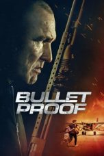 Nonton film Bullet Proof (2022)